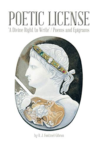 POETIC LICENSE: 'A Divine Right to Write' / Poems and Epigrams