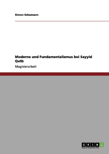 Moderne und Fundamentalismus bei Sayyid Qutb