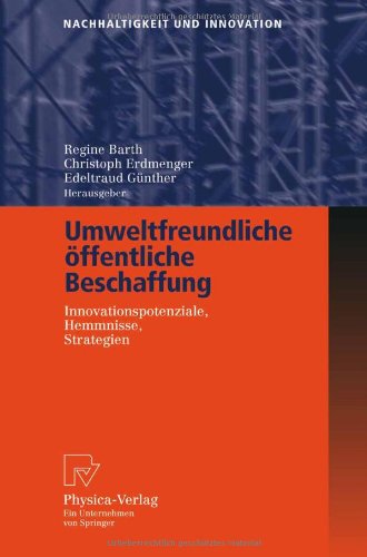 Umweltfreundliche Öffentliche Beschaffung: Innovationspotenziale, Hemmnisse, Strategien (Nachhaltigkeit und Innovation) (German Edition)