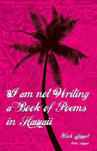 I Am Not Writing a Book of Poems in Hawaii