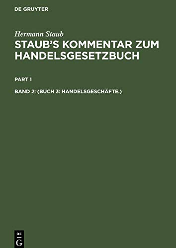 (Buch 3: Handelsgeschäfte.) (Hermann Staub: Staub’s Kommentar zum Handelsgesetzbuch)