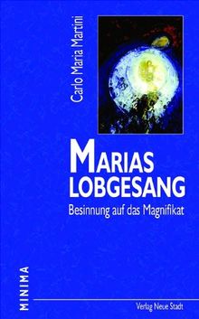 Marias Lobgesang: Besinnung auf das Magnifikat