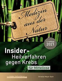 Insider-Heilverfahren gegen Krebs für Mittellose (2. Auflage 2021): 59 alternative Krebstherapien trotz schmalem Budget