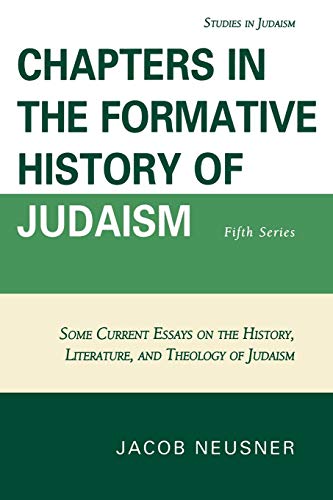 Chapters in the Formative History of Judaism: Fifth Series: Fifth Series (Studies in Judaism)
