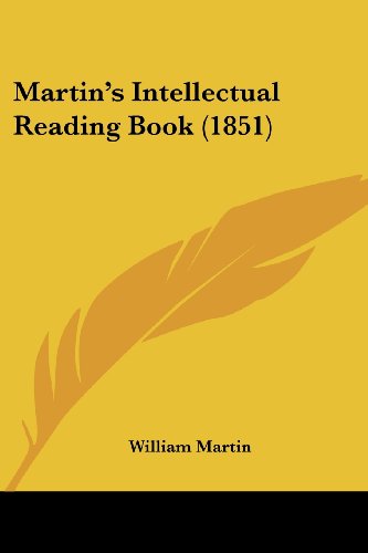 Martin's Intellectual Reading Book (1851)