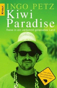 Kiwi Paradise: Reise in ein verdammt gelassenes Land