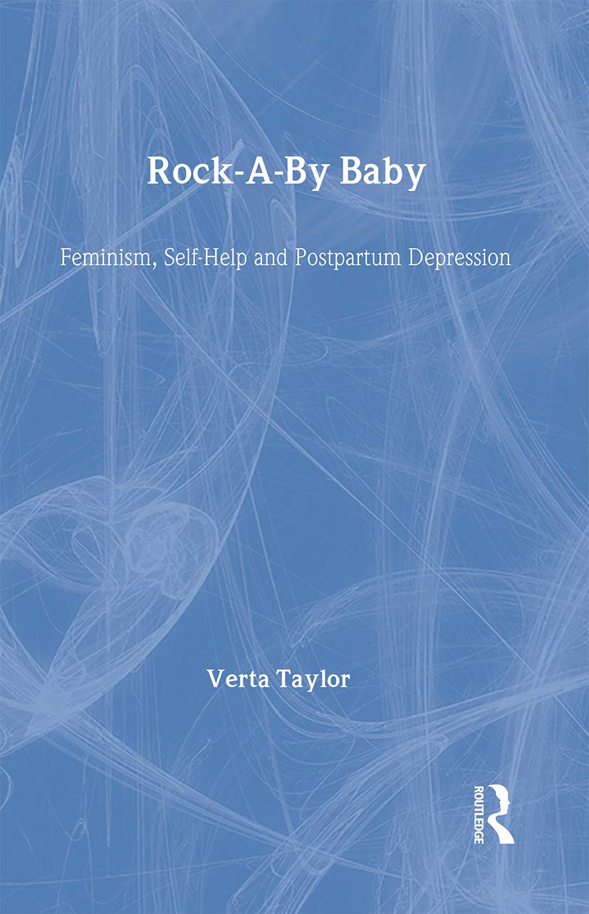 Rock-a-by Baby: Feminism, Self-Help and Postpartum Depression (Perspectives on Gender)