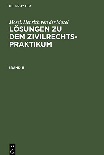 Lösungen zu dem Zivilrechtspraktikum, [Band 1], Lösungen zu dem Zivilrechtspraktikum [Band 1]