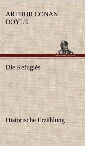 Die Refugiés: Historische Erzählung