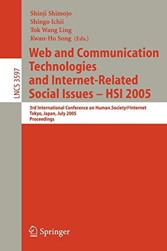 Web and Communication Technologies and Internet-Related Social Issues - HSI 2005: 3rd International Conference on Human-Society@Internet Tokyo, Japan, ... Notes in Computer Science, 3597, Band 3597)