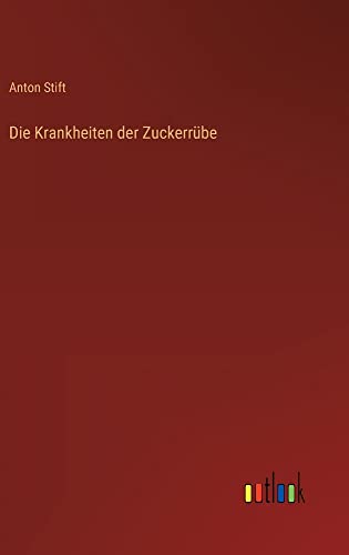 Die Krankheiten der Zuckerrübe