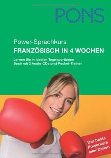 PONS Power-Sprachkurs Französisch in 4 Wochen. Mit 2 Audio CDs und Pocket Trainer: Lernen Sie mit idealen Tagesportionen: Lernen Sie in idealen Tagesportionen