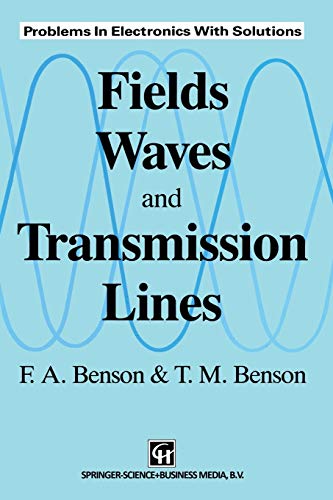 Fields, Waves and Transmission Lines: Problems In Electronics With Solutions