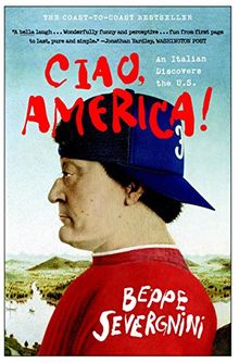 Ciao, America!: An Italian Discovers the U.S.