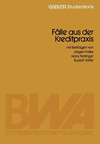 Fälle aus der Kreditpraxis (Gabler-Studientexte)