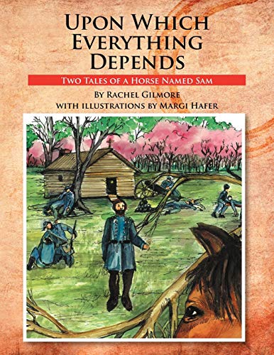 Upon Which Everything Depends: Two Tales of a Horse Named Sam