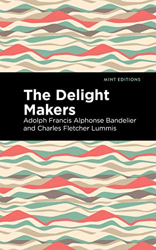 The Delight Makers (Mint Editions―Native Stories, Indigenous Voices)