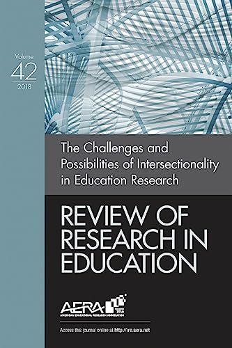 Review of Research in Education: The Challenges and Possibilities of Intersectionality in Education Research