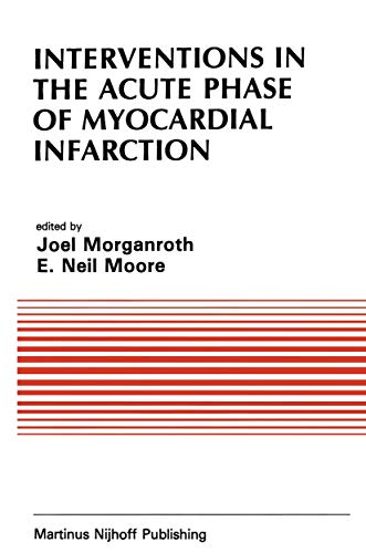 Interventions in the Acute Phase of Myocardial Infarction (Developments in Cardiovascular Medicine, 41, Band 41)
