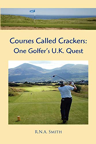 Courses Called Crackers: One Golfer's U.K. Quest