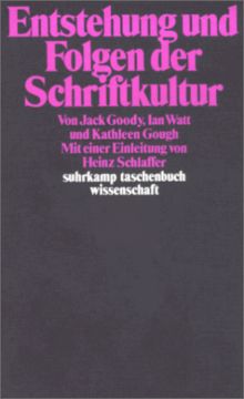 Entstehung und Folgen der Schriftkultur.