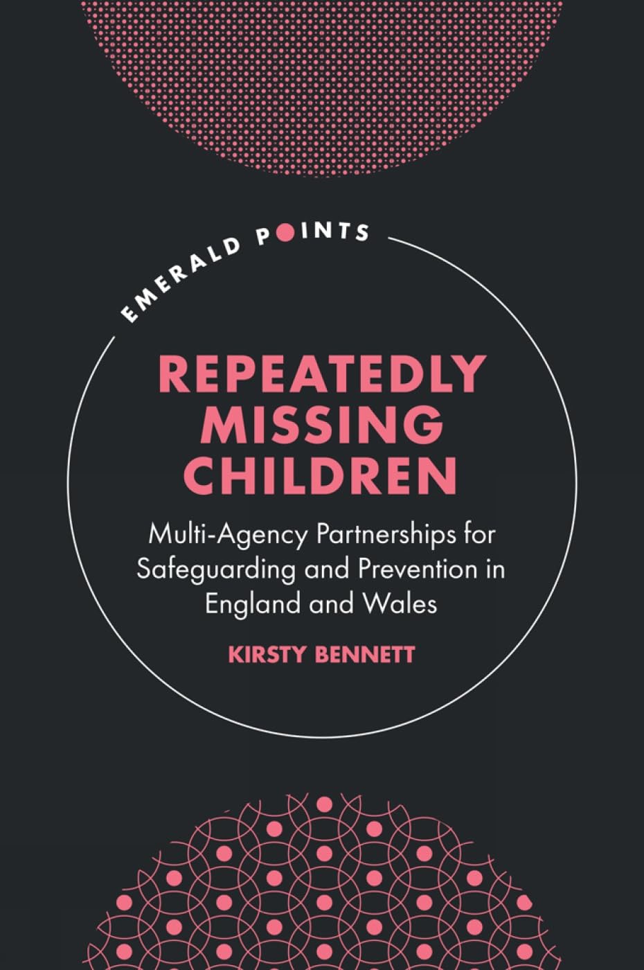Repeatedly Missing Children: Multi-Agency Partnerships for Safeguarding and Prevention in England and Wales (Emerald Points)