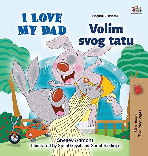 I Love My Dad (English Croatian Bilingual Book for Kids) (English Croatian Bilingual Collection)