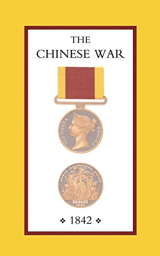 Chinese War, an Account of All the Operations of the British Forces (China 1842)