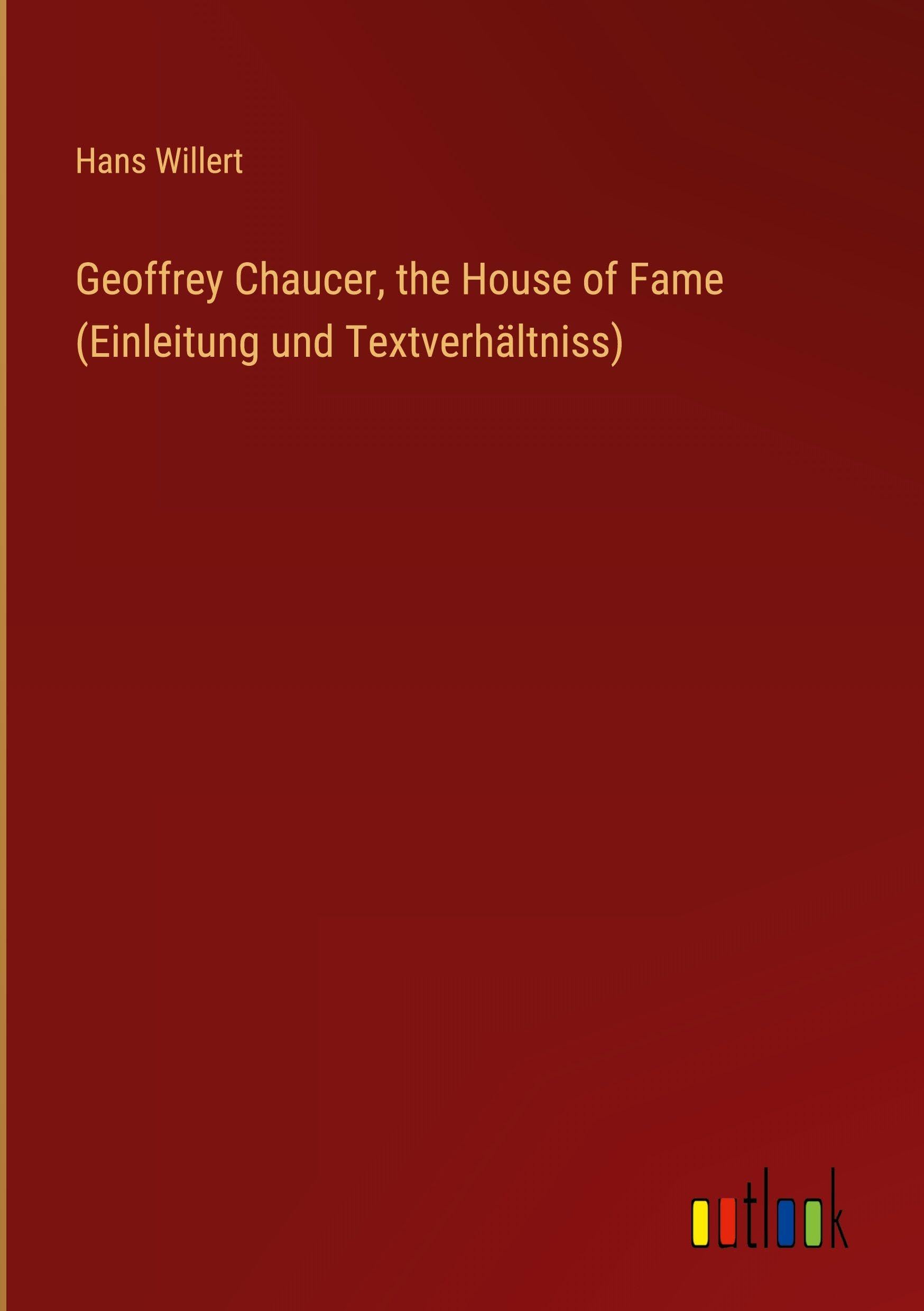Geoffrey Chaucer, the House of Fame (Einleitung und Textverhältniss)