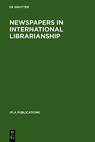 Newspapers in International Librarianship: Papers presented by the Newspapers at IFLA General Conferences (IFLA Publications, Band 107)