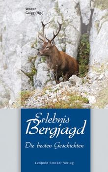 Erlebnis Bergjagd: Die besten Geschichten