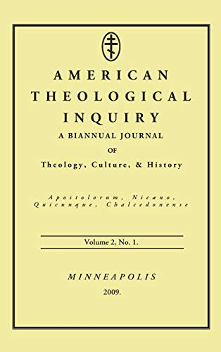 American Theological Inquiry, Volume Two, Issue One: A Biannual Journal of Theology, Culture, and History
