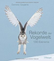 Rekorde der Vogelwelt: 130 Extreme