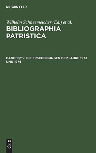 Die Erscheinungen der Jahre 1973 und 1974 (Bibliographia Patristica)