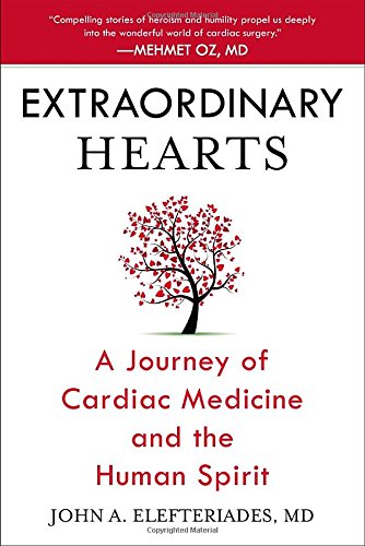 Extraordinary Hearts: A Journey of Cardiac Medicine and the Human Spirit