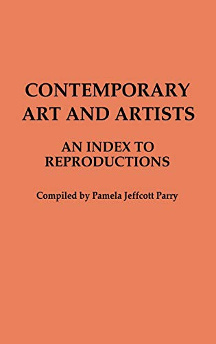 Contemporary Art and Artists: An Index to Reproductions