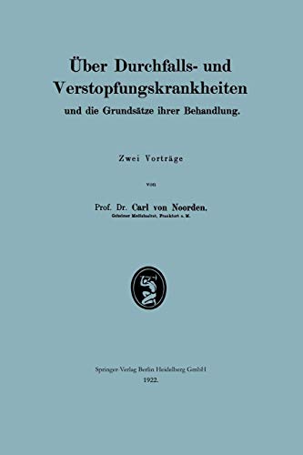 Über Durchfalls- Und Verstopfungskrankheiten Und Die Grundsätze Ihrer Behandlung