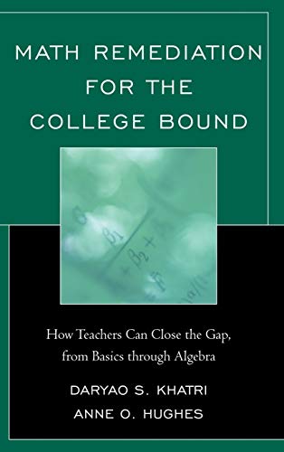 Math Remediation for the College Bound: How Teachers Can Close the Gap, from the Basics through Algebra