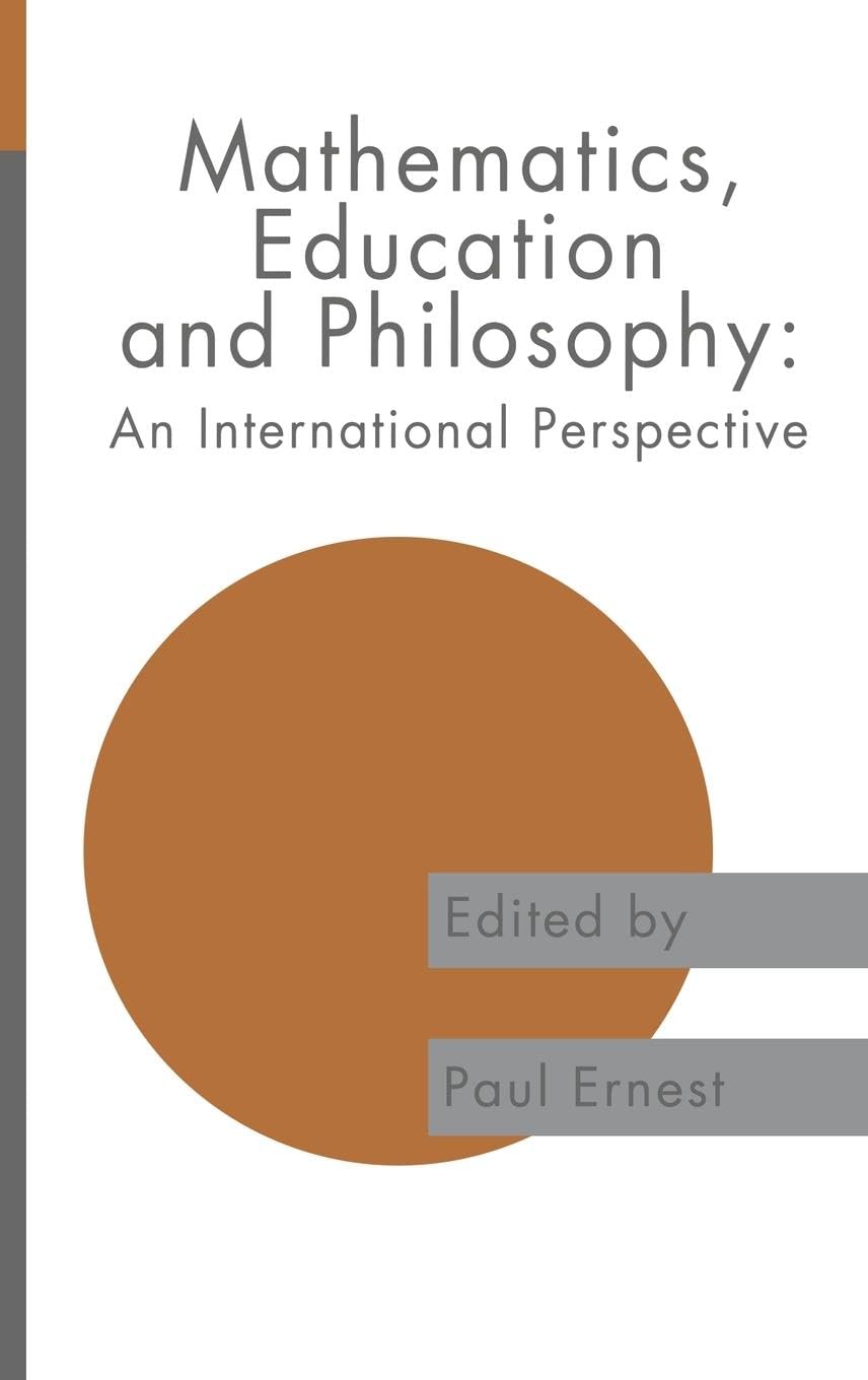 Mathematics Education and Philosophy: An International Perspective (Studies in Mathematics Education Series, 3, Band 3)