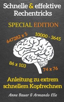 schnelle & effektive Rechentricks SPECIAL EDITION: Anleitung zu extrem schnellem Kopfrechnen