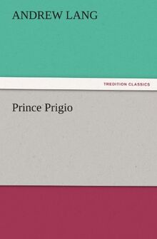 Prince Prigio (TREDITION CLASSICS)