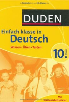 Duden Einfach Klasse in Deutsch. 10. Klasse: Wissen - Üben - Testen