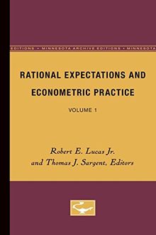 Rational Expectations and Econometric Practice: Volume 1