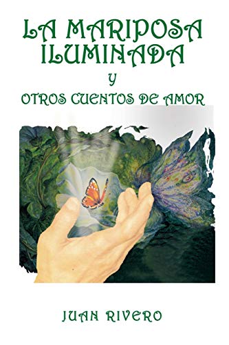 La mariposa iluminada y otros cuentos de amor