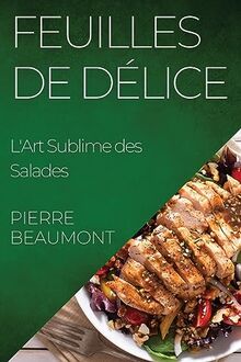 Feuilles de Délice: L'Art Sublime des Salades