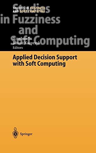 Applied Decision Support with Soft Computing (Studies in Fuzziness and Soft Computing, 124, Band 124)
