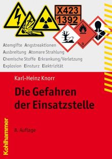 Die Gefahren der Einsatzstelle (Fachbuchreihe Brandschutz)