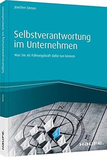 Selbstverantwortung im Unternehmen: Was Sie als Führungskraft dafür tun können