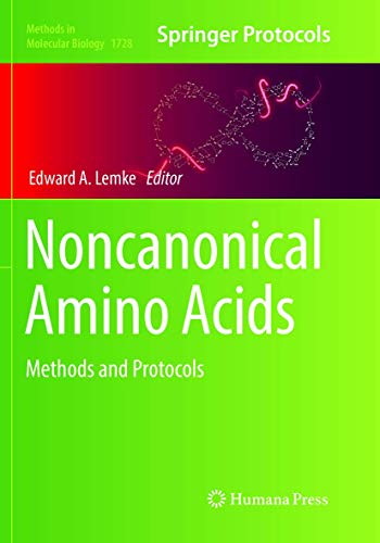 Noncanonical Amino Acids: Methods and Protocols (Methods in Molecular Biology, Band 1728)