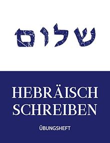 Übungsheft Hebräisch schreiben: Schreibheft für die hebräische Schrift, 112 linierte Seiten DIN A4, hebräisches Schreibbuch für Anfänger zum Lernen ... und Alphabet, Schriftzeichen Shalom blau weiß